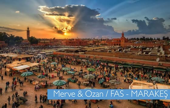 Merve ve Ozan'ın Fas ve Marakeş balayı rotası